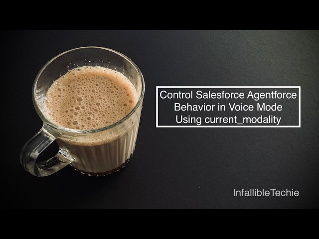 Video thumbnail for Control Salesforce Agentforce Behavior in Voice Mode Using current modality