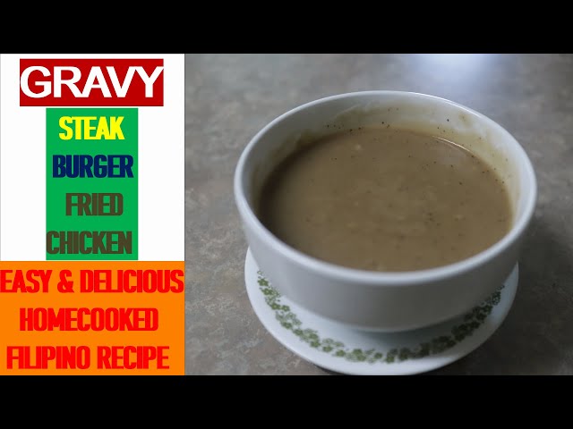 Video thumbnail for GRAVY FOR STEAK, BURGER PORKCHOP & FRIED CHICKEN. Lutong Pinas Tv. Easy Filipino HomeCooked Recipe.
