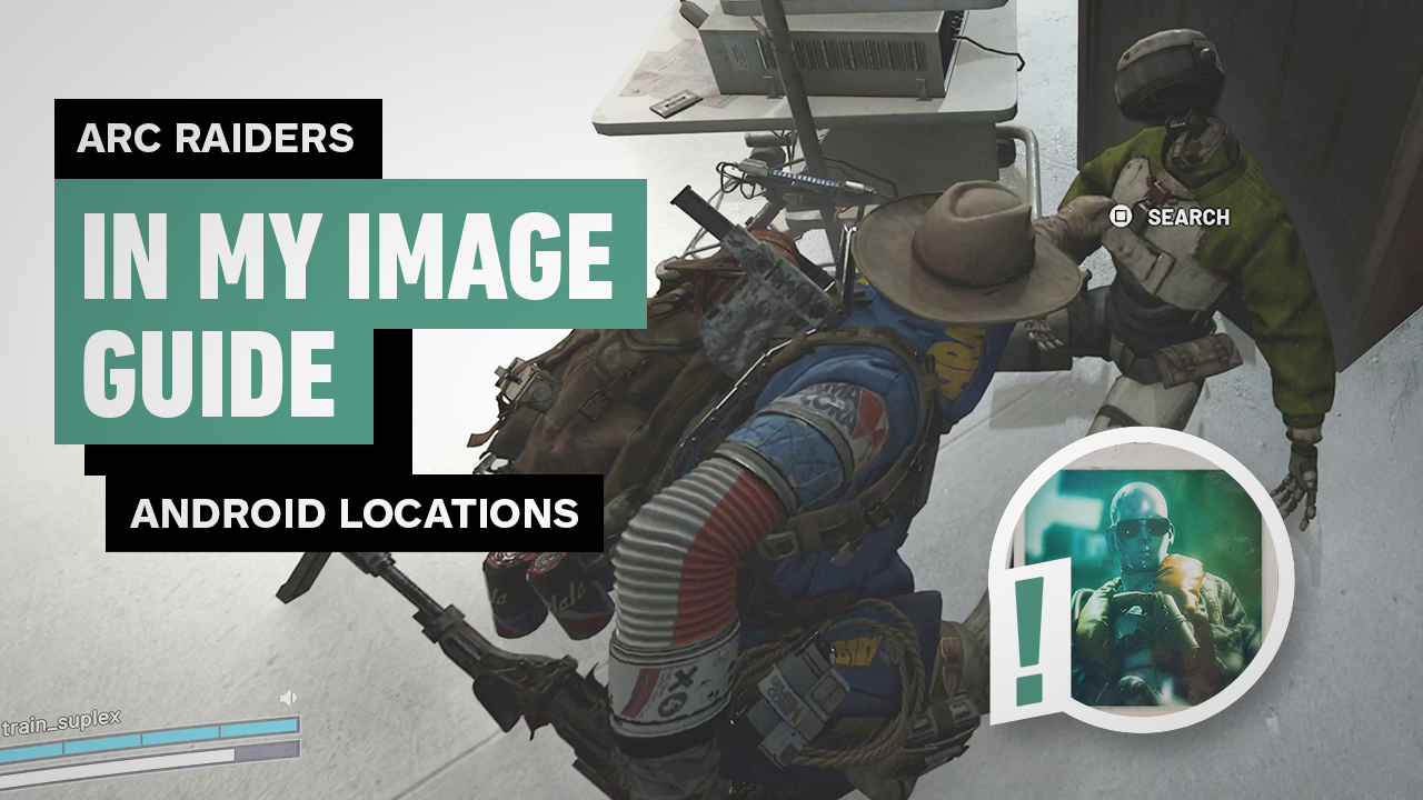 Video thumbnail for Arc Raiders: In My Image Guide - Android Locations