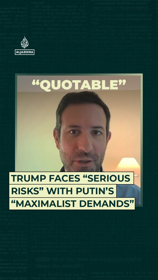 'Video thumbnail for Trump faces “serious risks” with Putin’s “maximalist demands”'