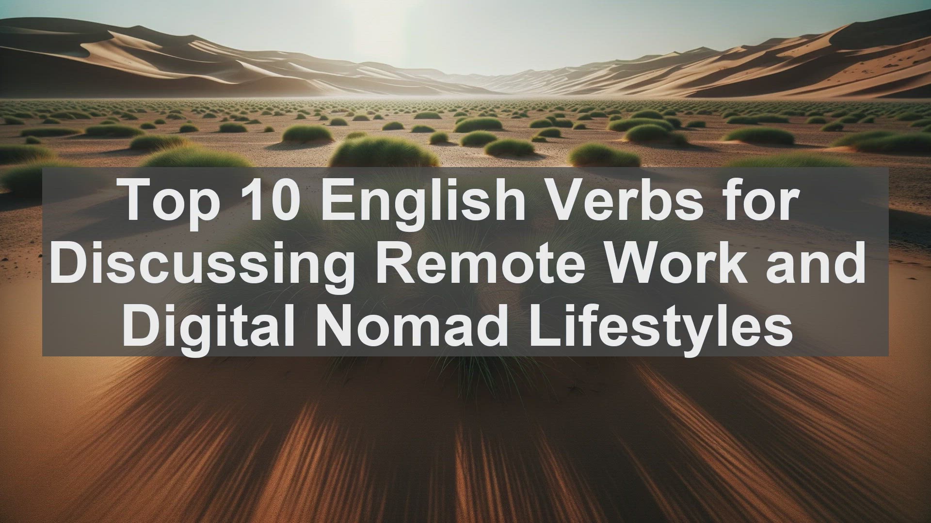 'Video thumbnail for Top 10 English Verbs for Discussing Remote Work and Digital Nomad Lifestyles'