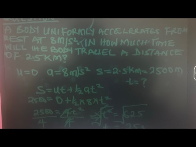 'Video thumbnail for A body uniformly accelerates from rest at 8m/s^2. In how much time will the body travel a distance'