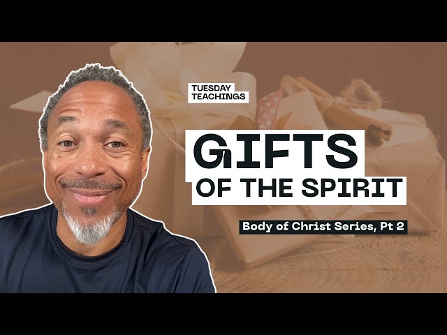 Video thumbnail for Gifts of the Spirit--Body of Christ series, Pt. 2