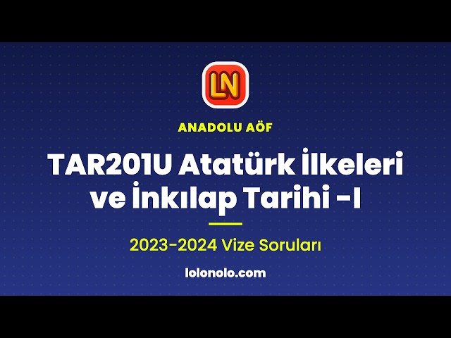 Video thumbnail for TAR201U Atatürk İlkeleri ve İnkılap Tarihi-1 2023-2024 Vize Soruları
