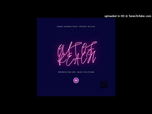 Video thumbnail for Leeky Bandz - OUT OF REACH (feat. Roddy Ricch)