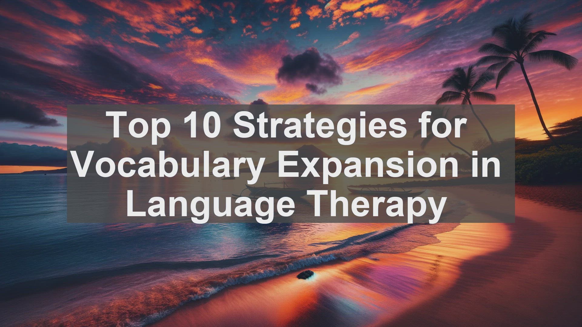 'Video thumbnail for Top 10 Strategies for Vocabulary Expansion in Language Therapy'