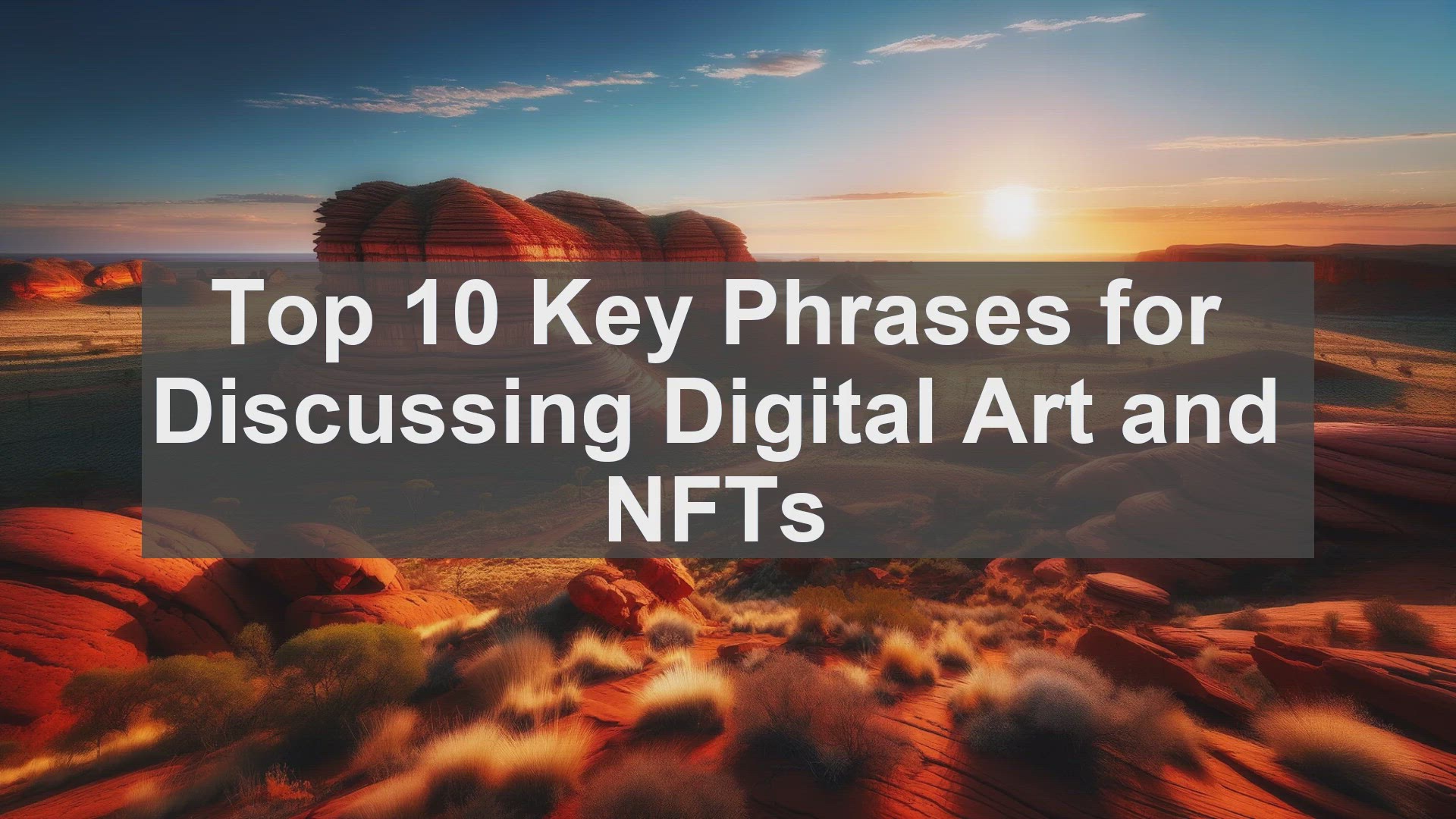'Video thumbnail for Top 10 Key Phrases for Discussing Digital Art and NFTs'