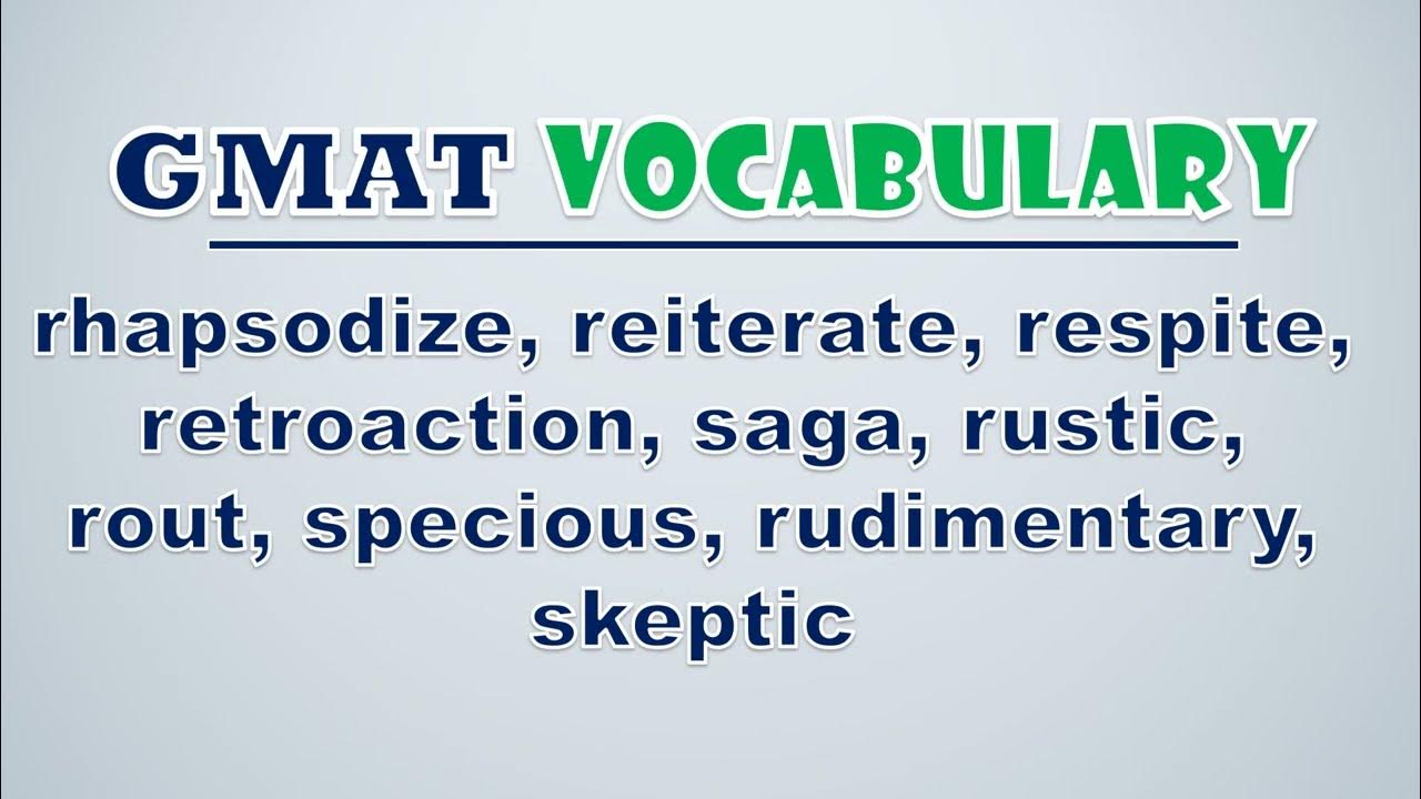 'Video thumbnail for GMAT Vocabulary: Rhapsodize, Reiterate, Respite, Retroaction, Saga, Rustic, Rout, Specious'