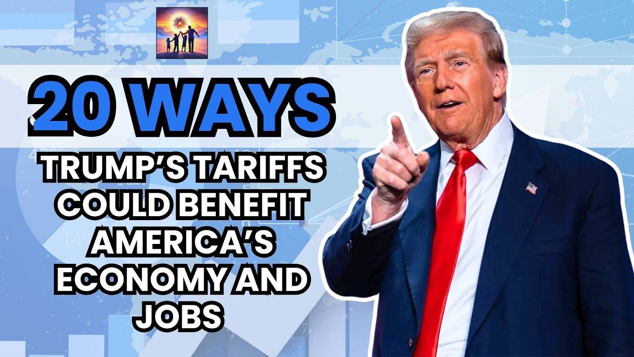Video thumbnail for 20 Ways Trump's Tariffs Could Actually BENEFIT America's Economy and Jobs