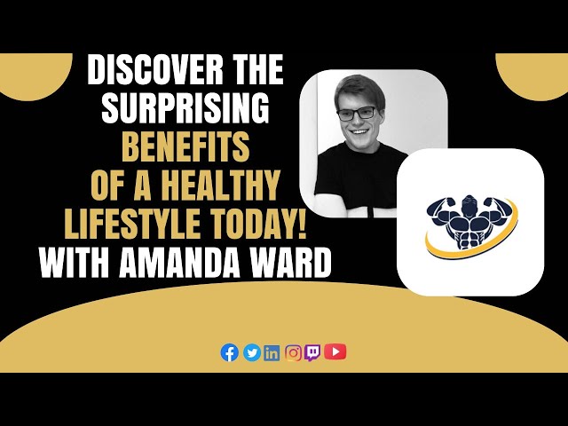 Video thumbnail for Discover the Surprising Benefits of a Healthy Lifestyle Today! with Amanda Ward