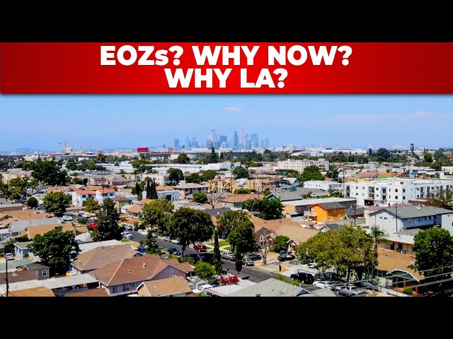 Video thumbnail for EOZs? Why Now? Why LA?