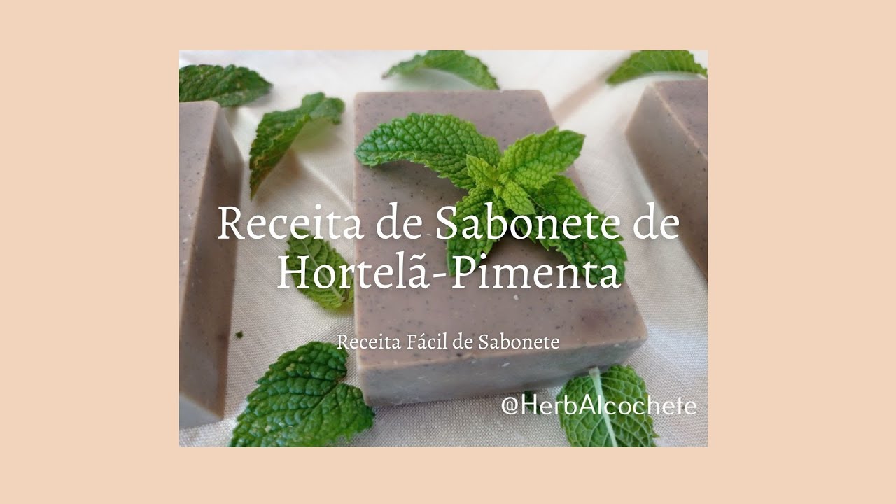 Video thumbnail for Receita de Sabonete de Hortelã Pimenta