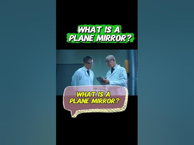 Video thumbnail for What is a plane mirror? #physics #education #science #youtubeshorts #ytshorts