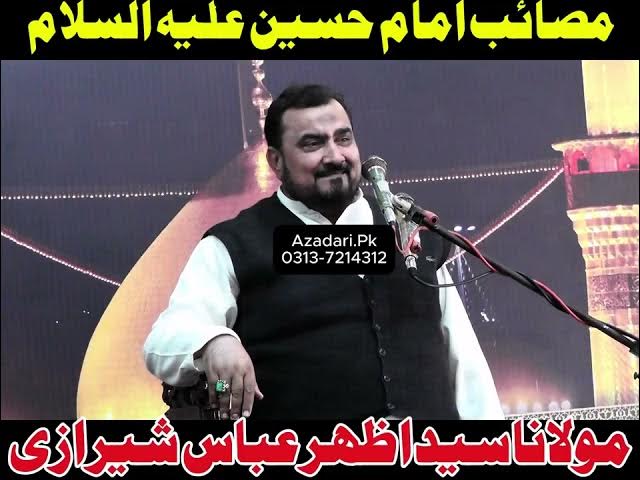 Video thumbnail for Masaib Imam Hussain (A.S) | Heart Touching Bayan by Maulana Syed Azhar Abbas Sherazi