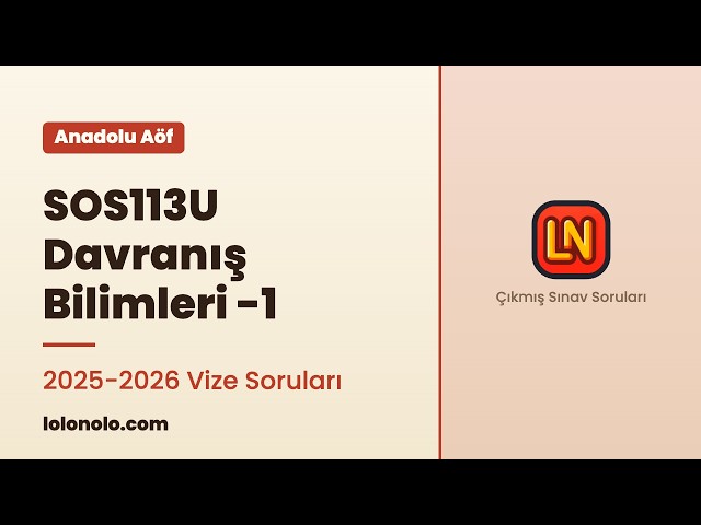 Video thumbnail for SOS113U Davranış Bilimleri-1 2025-2026 Vize Soruları