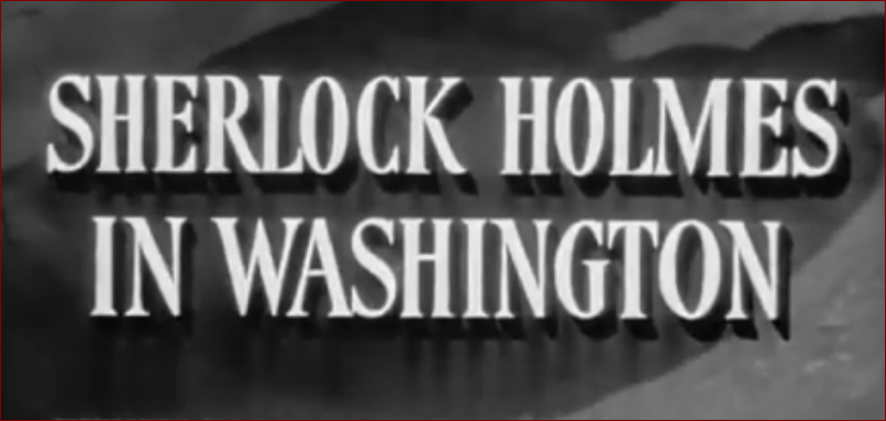 Video thumbnail for Sherlock Holmes in Washington (1943)