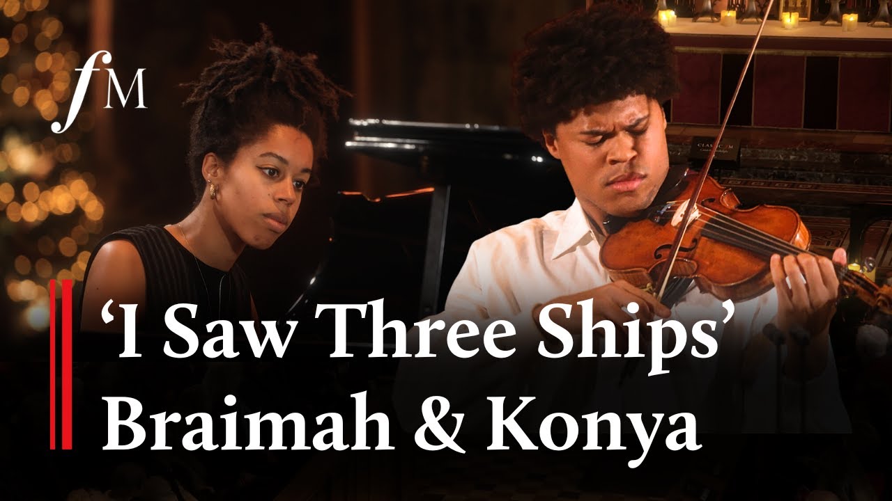 Video thumbnail for 'I Saw Three Ships' - Braimah & Konya Kanneh-Mason | Classic FM