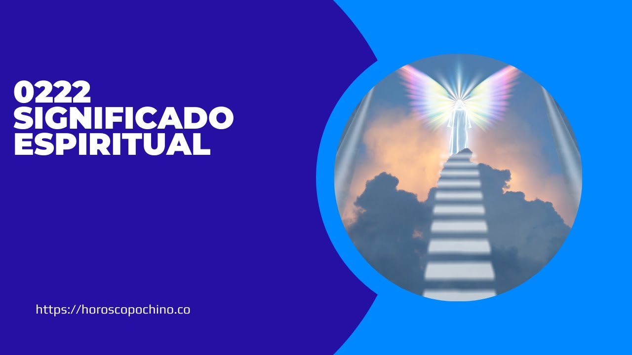 'Video thumbnail for 0222 significado espiritual video blog angeles y  numerología'