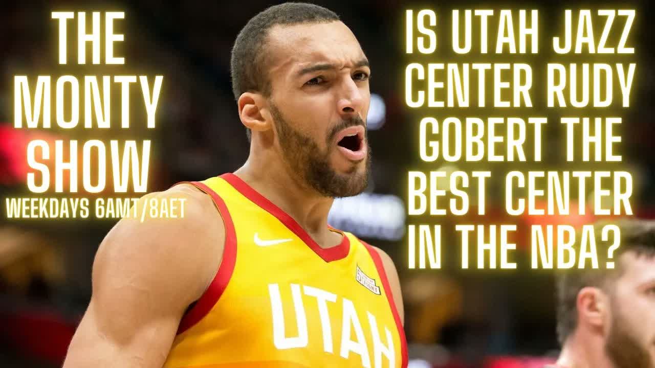 Video thumbnail for The Monty Show PODCAST 497: Is Utah Jazz Center Rudy Gobert The Best Center In The NBA?