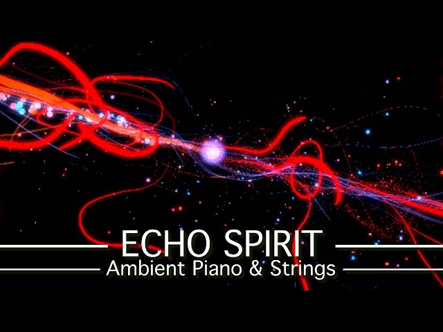 Video thumbnail for Echo Spirit - PickleSynth - Ambient Piano Strings Lo-Fi Chillwave Relaxation Music