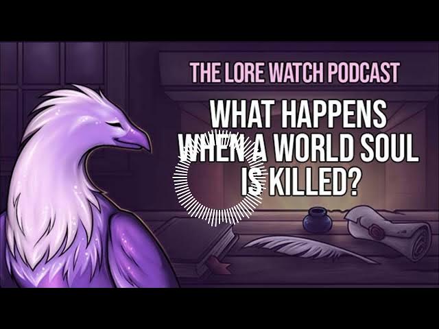 Video thumbnail for What happens when a World Soul is killed?