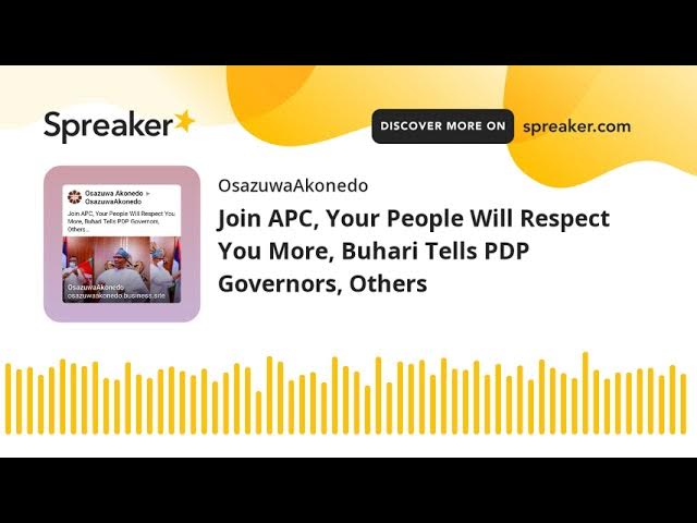 Video thumbnail for Join APC, Your People Will Respect You More, Buhari Tells PDP Governors, Others