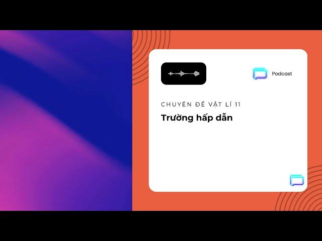 Video thumbnail for Vật Lí 11 - Chuyên đề: Trường hấp dẫn