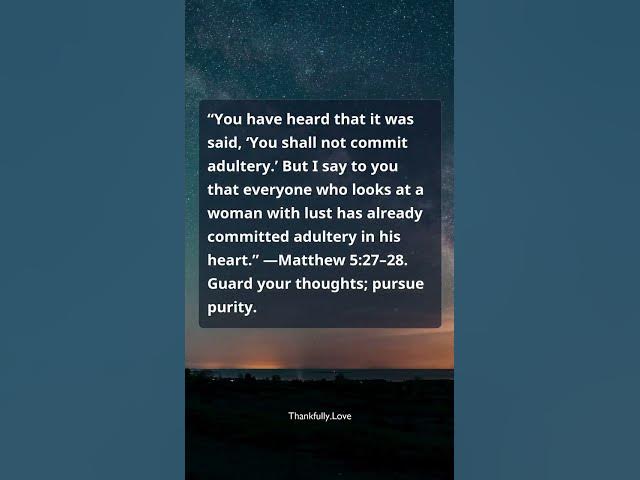 Video thumbnail for Matthew 5:27–28 — Lust and the Heart: Guard Your Thoughts