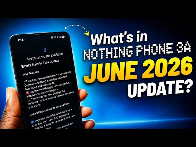 Video thumbnail for Nothing Phone 3a June 2026 Update: Lock Screen Depth Effect, Atmosphere Wallpapers & More