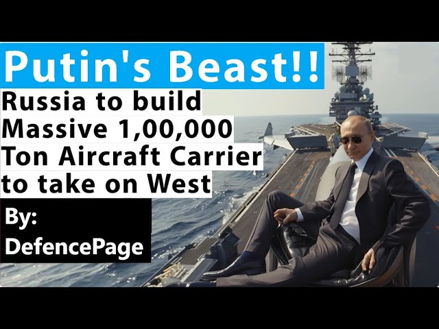 Video thumbnail for Putin's Massive Aircraft Carrier Project | The Most Powerful Aircraft Ever? | By DefencePage
