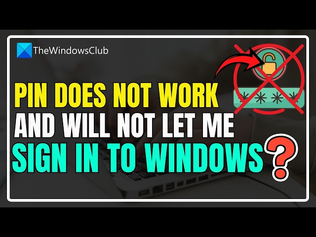 Video thumbnail for PIN not working on Windows 11 and will not let me sign in
