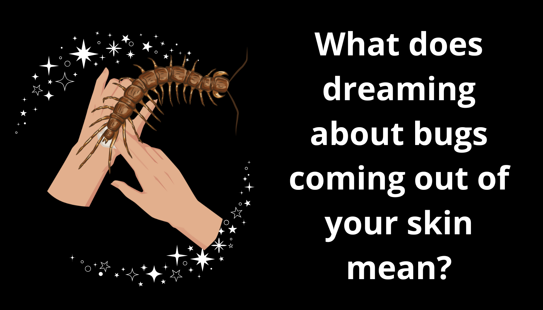 'Video thumbnail for What does dreaming about bugs coming out of your skin mean?'