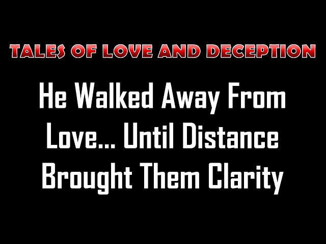 Video thumbnail for He Walked Away From Love… Until Distance Brought Them Clarity | Romance Story
