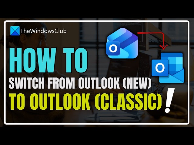 Video thumbnail for How to switch from Outlook (new) to Outlook (classic)