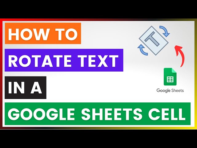 Video thumbnail for How To Rotate Text In A Google Sheets Cell? [in 2025]