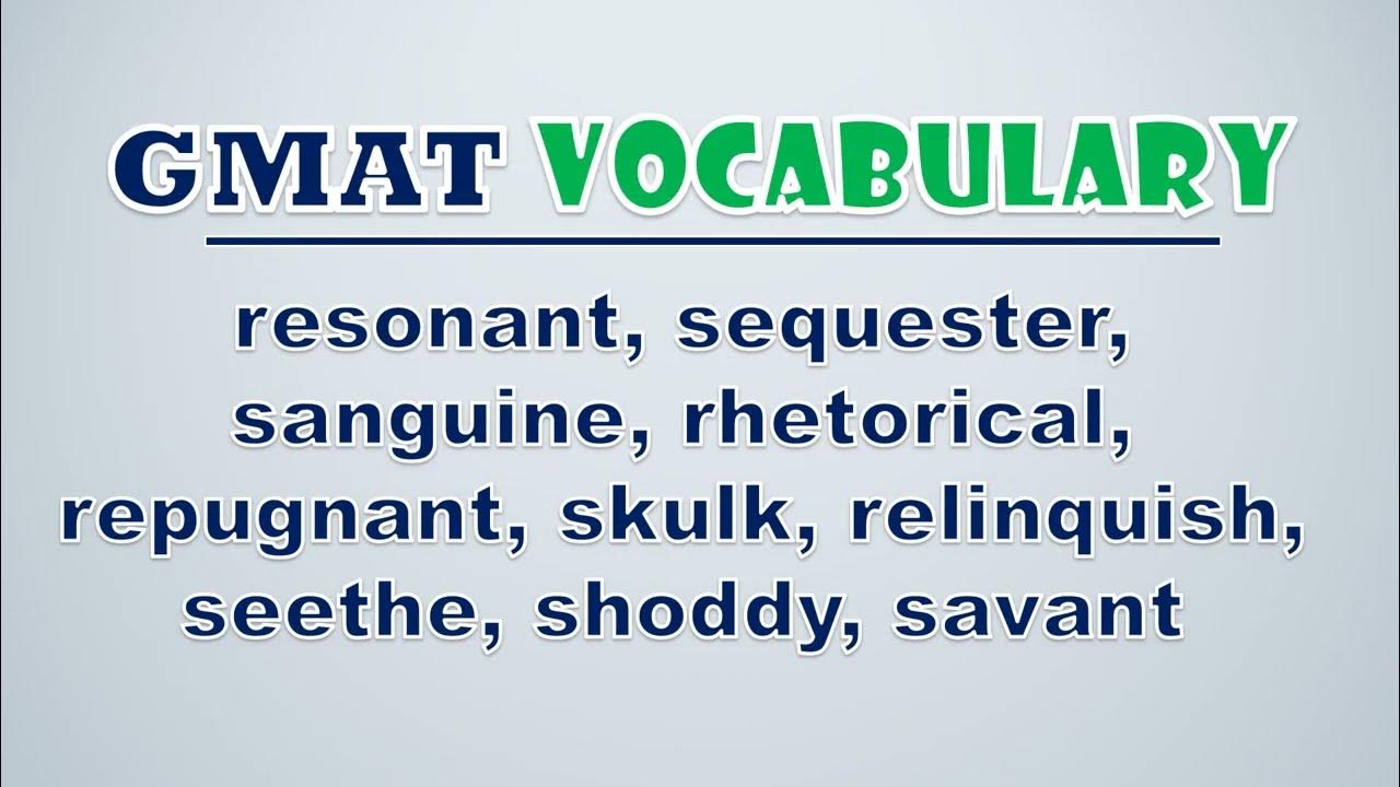 'Video thumbnail for GMAT Vocabulary: Resonant, Sequester, Sanguine, Rhetorical, Repugnant, Skulk, Relinquish, Seethe'