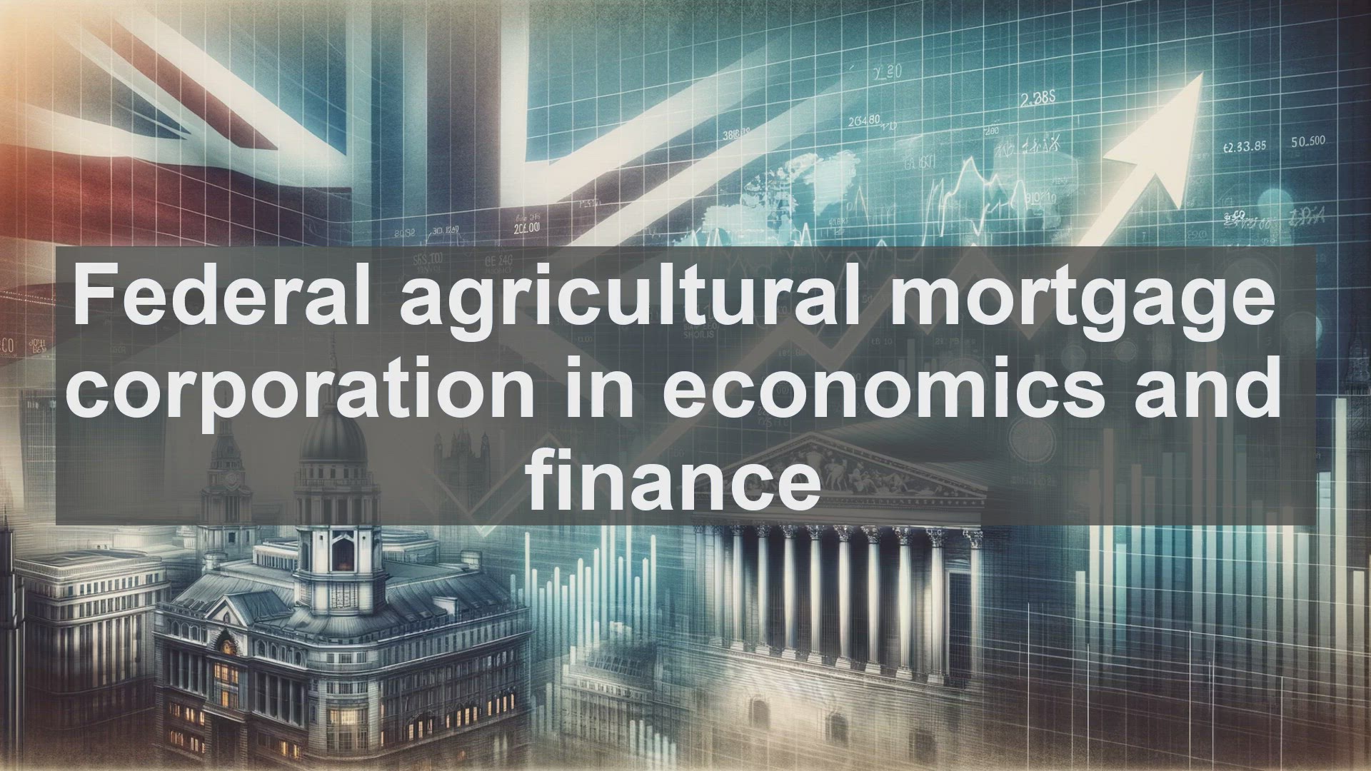 'Video thumbnail for Federal agricultural mortgage corporation in economics and finance'