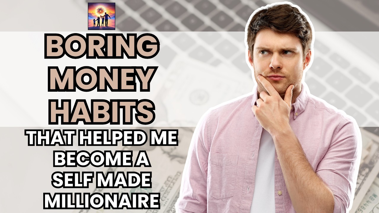 Video thumbnail for Boring Money Habits That Helped Me Become A Self Made Millionaire