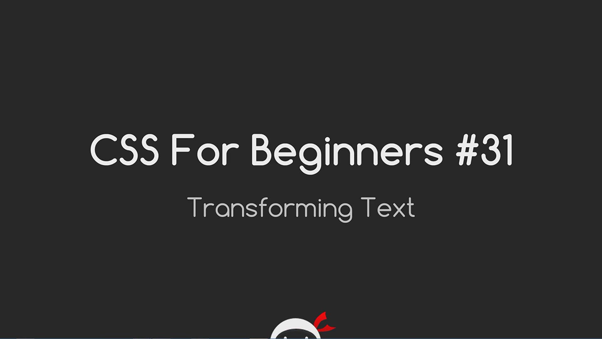 'Video thumbnail for CSS Tutorial For Beginners 31 - Text Transform'