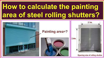 'Video thumbnail for How to calculate the painting area of steel rolling shutters?/Surface area of rolling shutters.'