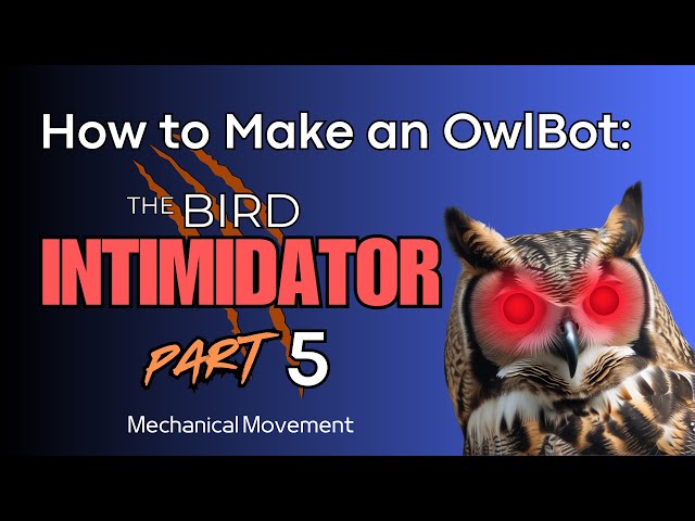 Video thumbnail for How to Make an OwlBot: The Bird Intimidator - Part 5: Mechanical Movement