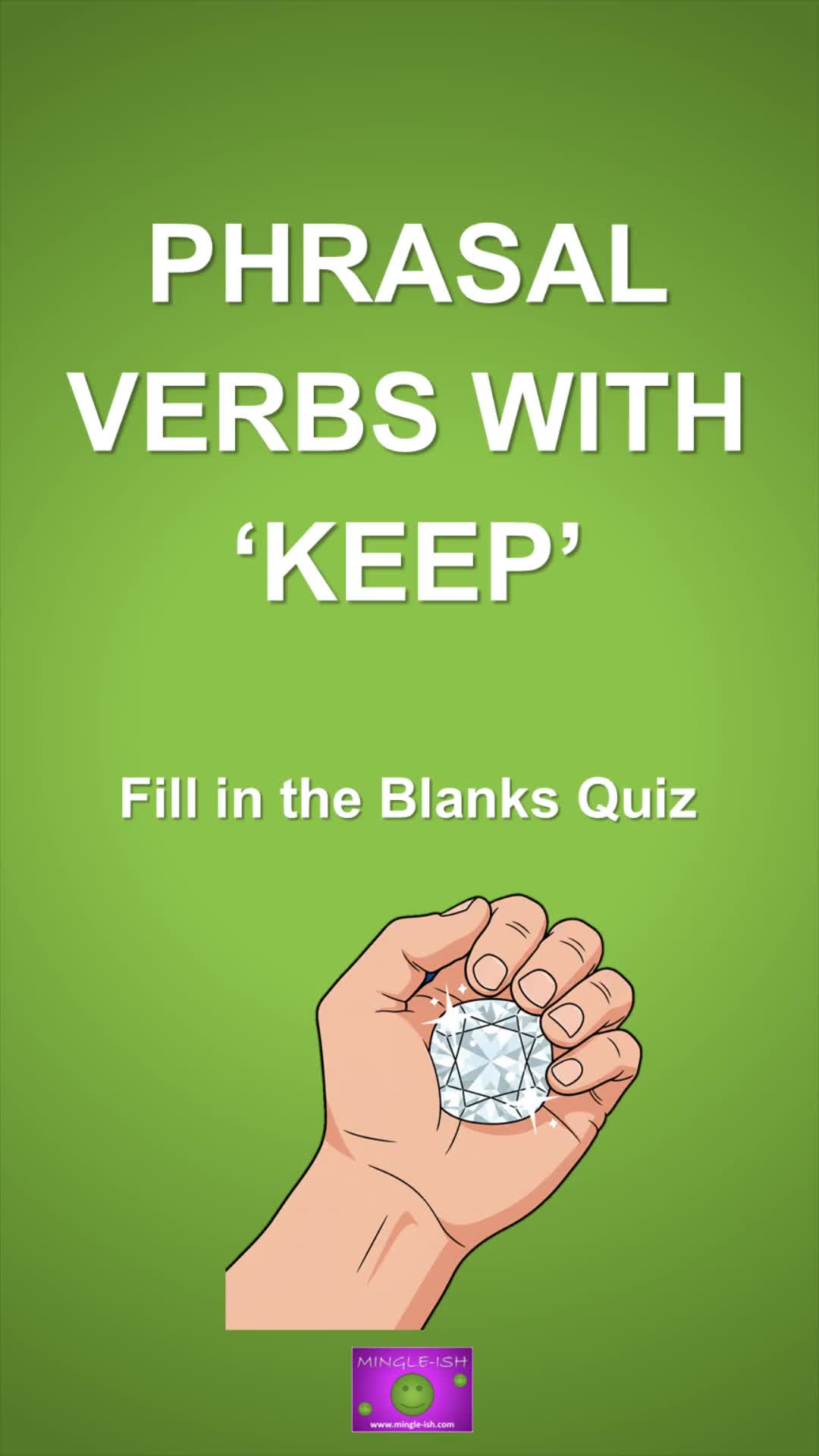 Video thumbnail for Phrasal Verbs with 'Keep': Fill in the Blanks Quiz #1