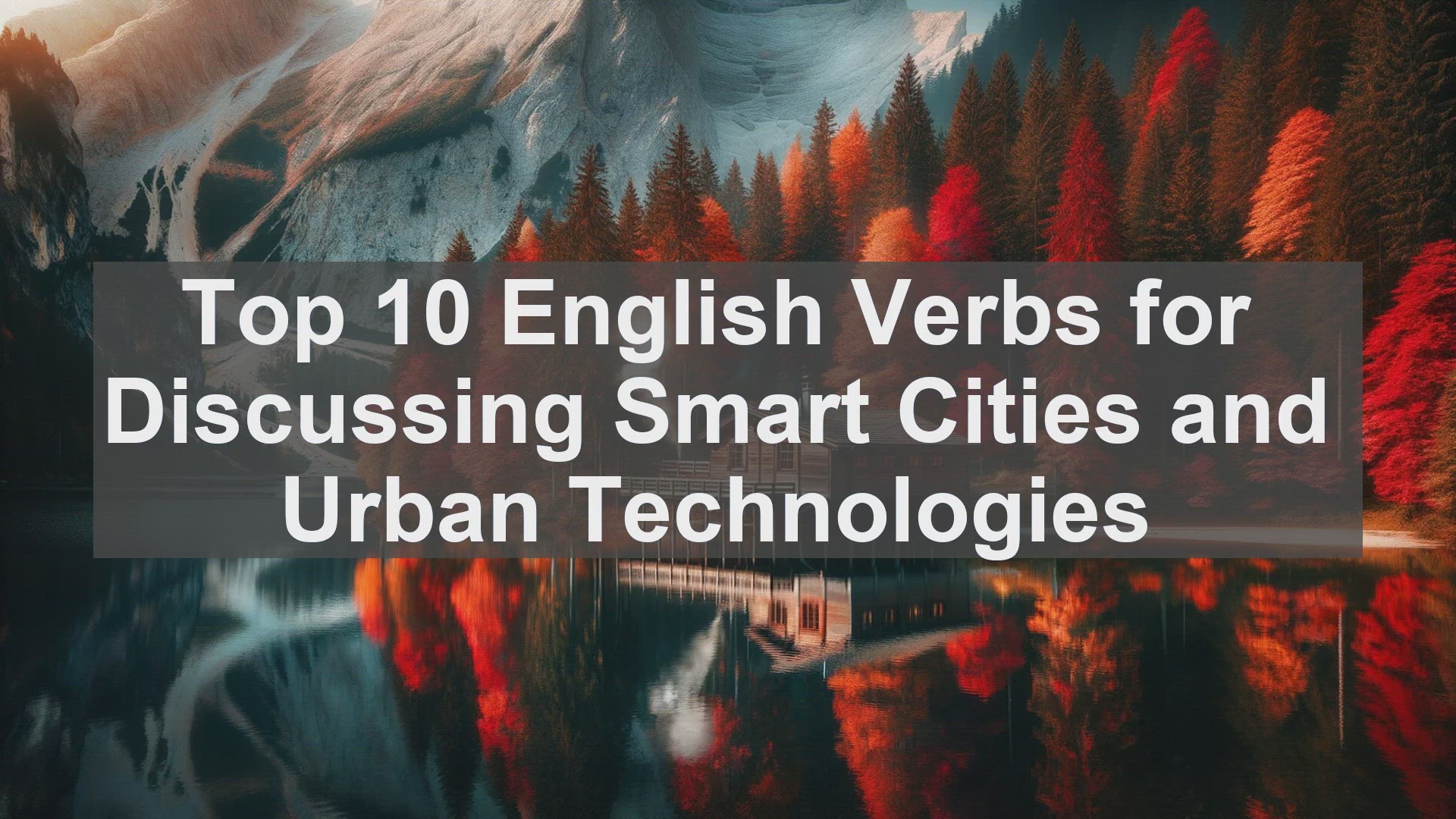 'Video thumbnail for Top 10 English Verbs for Discussing Smart Cities and Urban Technologies'