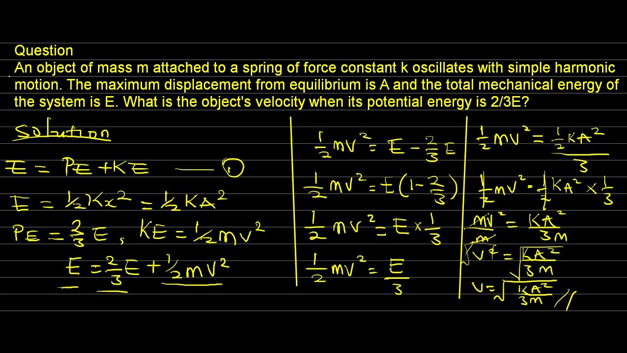 'Video thumbnail for An object of mass m attached to a spring of force constant k oscillates with simple harmonic motion.'