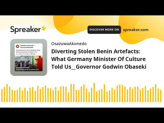 Video thumbnail for Diverting Stolen Benin Artefacts: What Germany Minister Of Culture Told Us__Governor Godwin Obaseki