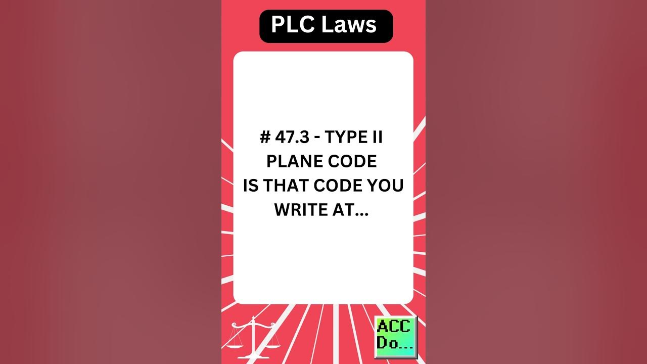 'Video thumbnail for PLC Laws #47.3 - TYPE II PLANE CODE IS THAT CODE YOU WRITE AT THE PLANT...'