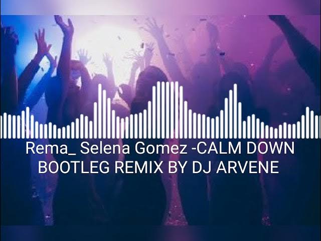 Video thumbnail for Rema_ Selena Gomez -CALM DOWN BOOTLEG REMIX BY DJ ARVENE