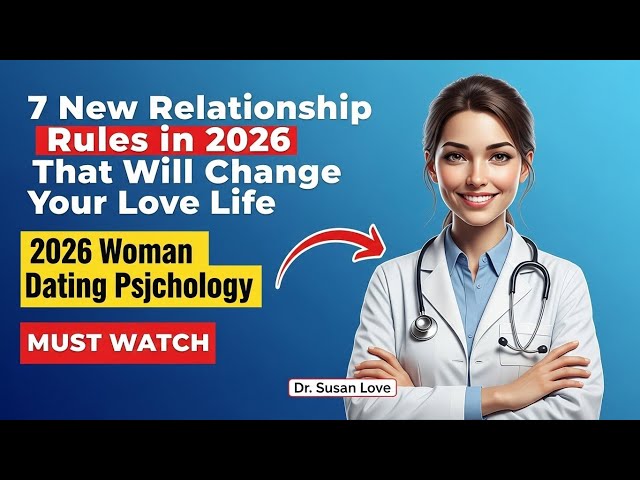 Video thumbnail for 7 New Relationship Rules in 2026 That Will Change Your Love Life Modern Dating Psychology