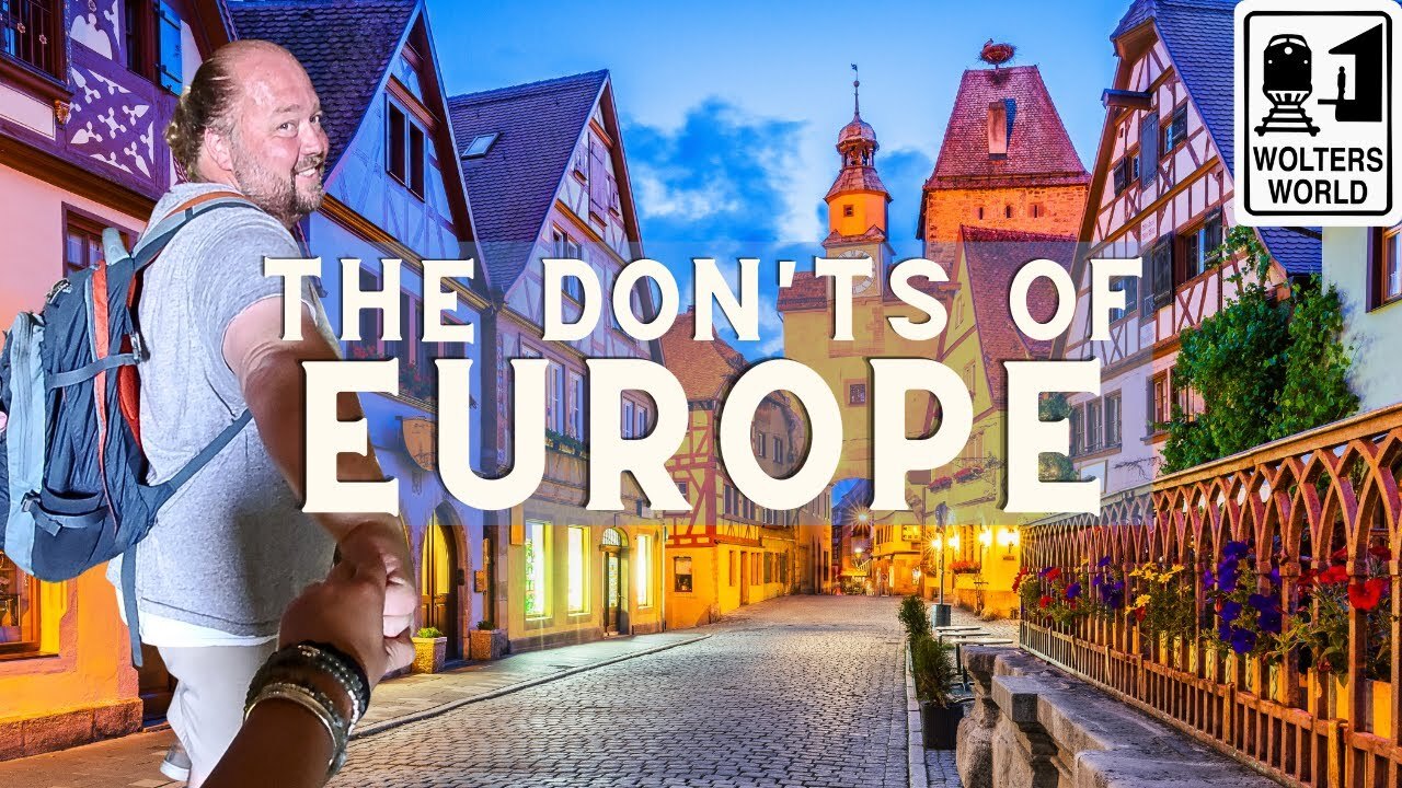 Video thumbnail for The DON'Ts of Visiting Europe