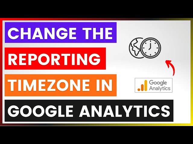 Video thumbnail for How To Change The Reporting Time zone In Google Analytics? [in 2025]